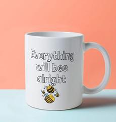 Everything will bee alright - Mug via Lost in Samsara